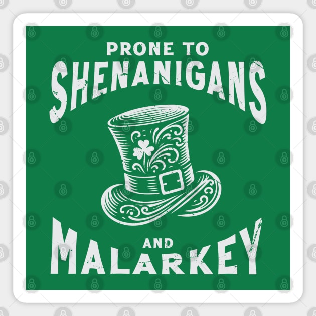 Prone to Shenanigans and Malarkey - St. Patricks Day Magnet by Trendsdk